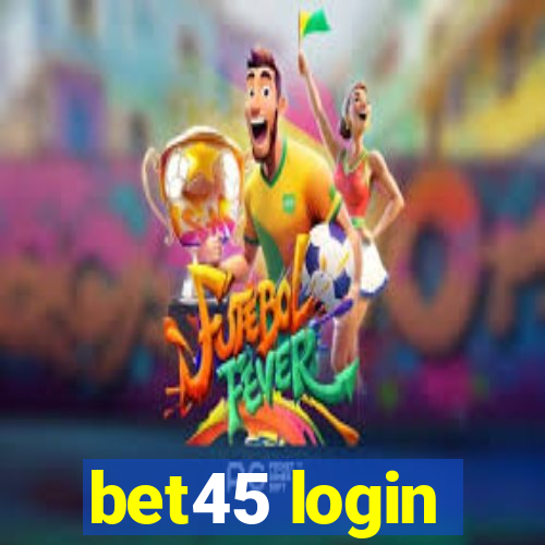 bet45 login